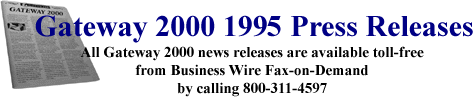 [Gateway 2000 1995 Press Releases]