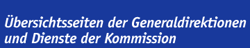 Übersichtsseiten der Generaldirektionen und Dienste der Kommission