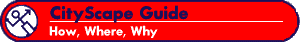 CityScape Guide, How, Where, Why