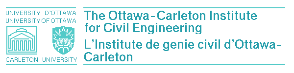  [Ottawa-Carleton Institute for Civil Engineering / 
           L'Institut de génie civil d'Ottawa-Carleton]