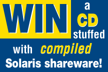 [WIN a CD stuffed with compiled Solaris shareware!]